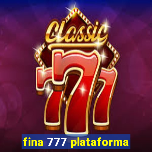 fina 777 plataforma